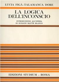 La logica dell'inconscio. Introduzione all'opera di I. Matte Blanco Scarica PDF EPUB
