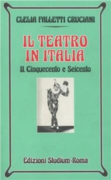 Il teatro in Italia. Vol. 2: Cinquecento e Seicento..pdf