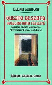 Questo deserto, quellinfinita felicità. La lingua poetica leopardiana oltre materialismo e nichilismo.pdf