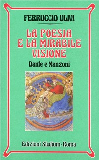 La poesia e la mirabile visione. Dante e Manzoni Scarica PDF EPUB
