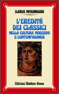 L' eredità dei classici nella cultura moderna e contemporanea Scarica PDF EPUB
