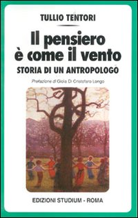 Il pensiero è come il vento. Storia di un antropologo Scarica PDF EPUB
