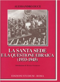 La Santa Sede e la questione ebraica (1933-1945)