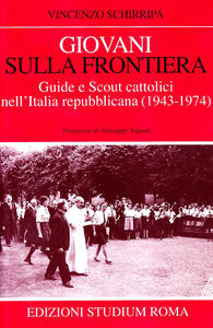 Giovani sulla frontiera. Guide e scout cattolici nell'Italia repubblicana (1943-1974) Scarica PDF EPUB
