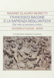 Francesco Bacone e la sapienza degli antichi. Dal mito al pensiero critico