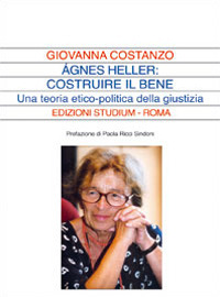 Ágnes Heller: costruire il bene. Una teoria politica della giustizia Scarica PDF EPUB
