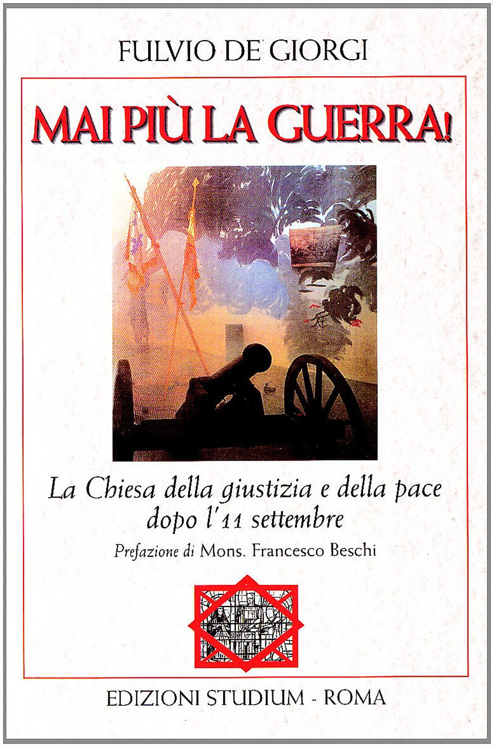 Mai più la guerra! La Chiesa della giustizia e della pace dopo l'11 settembre Scarica PDF EPUB
