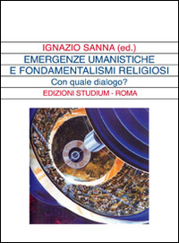 Emergenze umanistiche e fondamentalismi religiosi. Con quale dialogo? Scarica PDF EPUB
