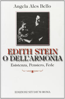Edith Stein o dellarmonia. Esistenza, pensiero, fede.pdf