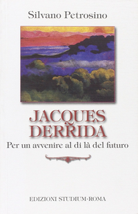 Jacques Derrida. Per un avvenire al di là del futuro Scarica PDF EPUB
