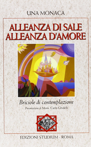 Alleanza di sale. Alleanza d'amore. Briciole di contemplazione Scarica PDF EPUB
