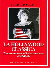 La Hollywood classica. L'impero costruito sull'etica americana (1915-1945) Scarica PDF EPUB
