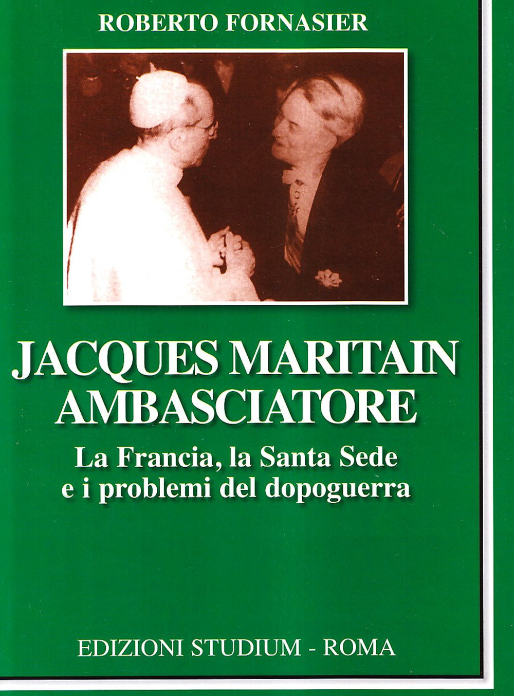 Jacques Maritain ambasciatore. La Francia, la Santa Sede e i problemi del dopoguerra Scarica PDF EPUB
