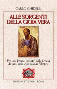 Alle sorgenti della gioia vera. Per una lettura «orante» della lettera dell'apostolo Paolo ai Filippesi Scarica PDF EPUB
