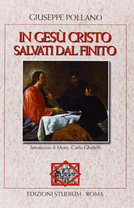 In Gesù Cristo. Salvati dal finito