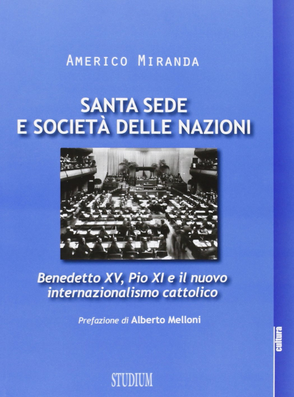 Santa Sede e Società delle Nazioni. Benedetto XV, Pio XI e il nuovo internazionalismo cattolico Scarica PDF EPUB
