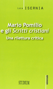 Mario Pomilio e gli «Scritti cristiani». Una rilettura critica Scarica PDF EPUB
