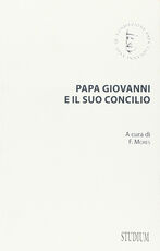 Libro Papa Giovanni e il suo concilio. Con testi inediti