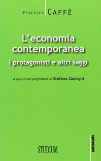 L' economia contemporanea. I protagonisti e altri saggi Scarica PDF EPUB
