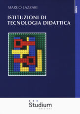 Libro Istituzioni di tecnologia didattica Marco Lazzari