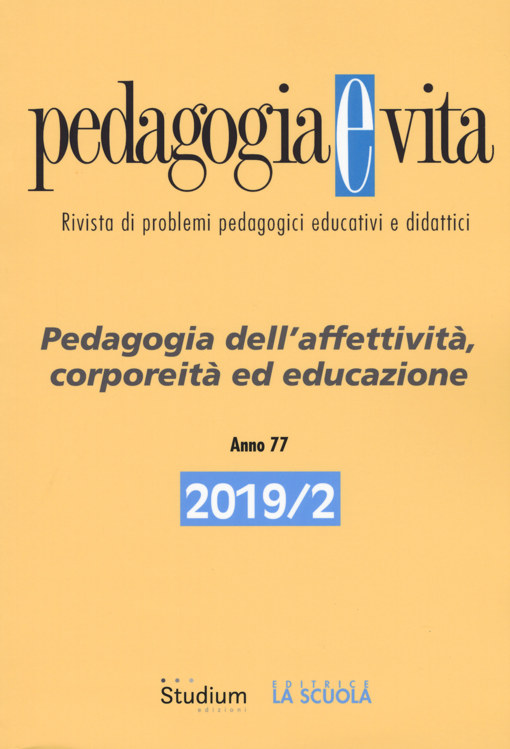 Image of Pedagogia e vita (2019). Vol. 2: Pedagogia dell'affettività, corporeità ed educazione.