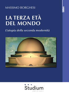 La terza età del mondo. Lutopia della seconda modernità.pdf