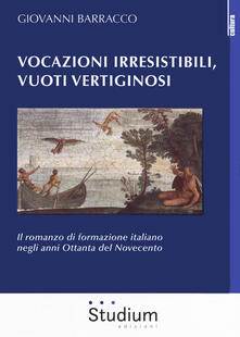 Libro Pdf Vocazioni Irresistibili Vuoti Vertiginosi Il Romanzo Di Formazione Italiano Negli Anni Ottanta Del Novecento Pdf Festival