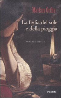 La figlia del sole e della pioggia Scarica PDF EPUB
