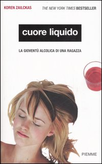 Cuore liquido. La gioventù alcolica di una ragazza Scarica PDF EPUB
