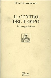 Il centro del tempo. La teologia di Luca Scarica PDF EPUB
