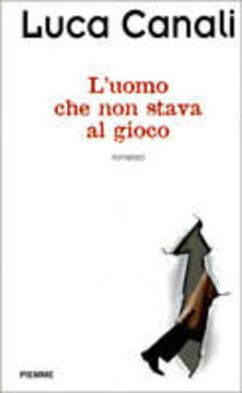 L uomo che non stava al gioco.pdf