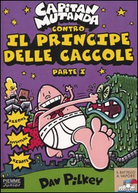 Capitan Mutanda contro il principe delle caccole. Vol. 1 Scarica PDF EPUB
