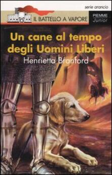 Un cane al tempo degli uomini liberi.pdf