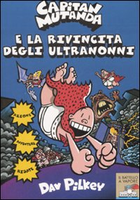 Capitan Mutanda e la rivincita degli ultranonni