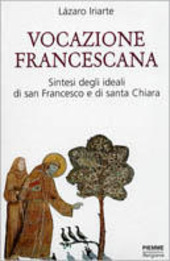 Copertina  Vocazione francescana. Sintesi degli ideali di san Francesco e di santa Chiara