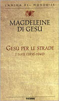 Gesù per le strade. Lettere e scritti spirituali (1936-1949)