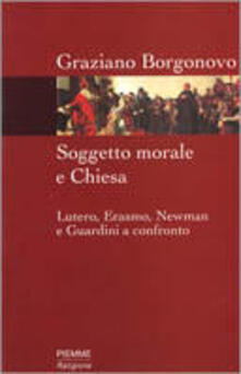 Soggetto morale e Chiesa. Lutero, Erasmo, Newman e Guardini a confronto.pdf