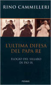 Copertina  L'ultima difesa del Papa Re : Elogio del \\Sillabo\\ di Pio 9.