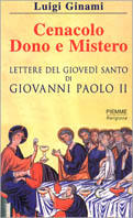 Cenacolo, dono e mistero. Lettere del giovedì santo di Giovanni Paolo II