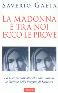 La Madonna è tra noi. Ecco le prove