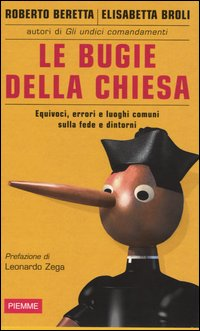 Le bugie della chiesa. Equivoci, errori e luoghi comuni sulla fede e dintorni