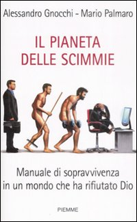 Il pianeta delle scimmie. Manuale di sopravvivenza in un mondo che ha rifiutato Dio