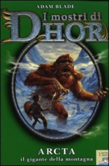 Arcta, il gigante della montagna. I mostri di Dhor. Vol. 3.pdf