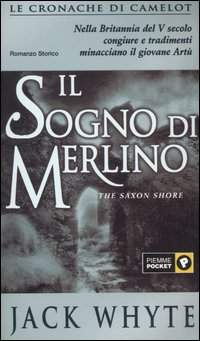 Il sogno di Merlino. Le cronache di Camelot. Vol. 4