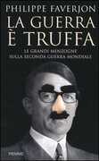 Libro La guerra è truffa. Le grandi menzogne sulla seconda guerra mondiale Philippe Faverjon