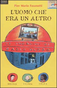 Le indagini di Radio Globo. Vol. 2: L'uomo che era un altro.