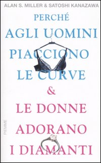 Perché agli uomini piacciono le curve & le donne adorano i diamanti