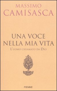 Una voce nella mia vita. L'uomo chiamato da Dio