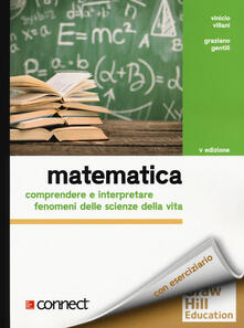 Matematica. Comprendere e interpretare fenomeni delle scienze della vita. Con Connect.pdf