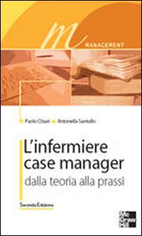 L' infermiere case manager. Dalla teoria alla prassi